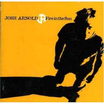 Arnold ,Josh - Fire In The Sun